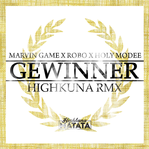 MARVIN GAME x ROBO x HOLY MODEE - GEWINNER HIGHKUNA RMX Release 24-06-2016