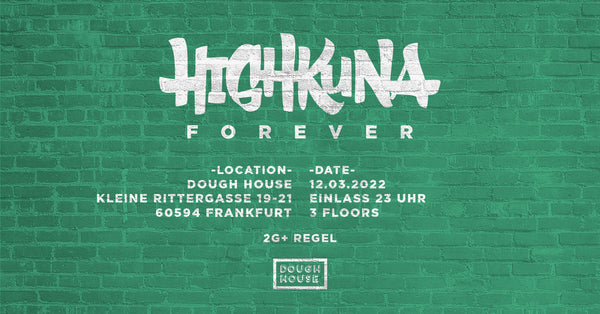 069 HIGHKUNA CITY RIOT: FOREVER @ DOUGH HOUSE FRANKFURT 12-03-2022